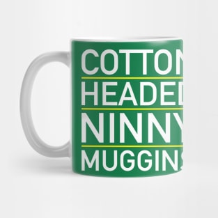 CottonHeadedNinnyMuggins Mug